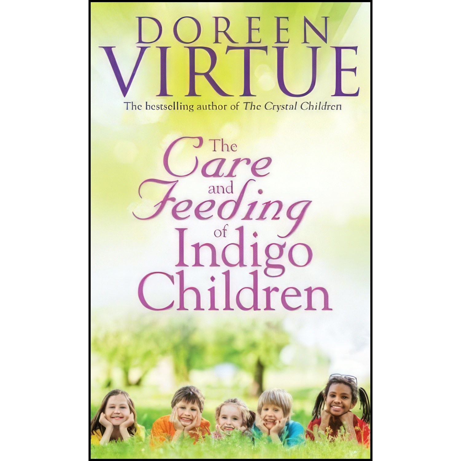 کتاب زبان اصلی Care and Feeding of Indigo Children اثر Doreen Virtue
