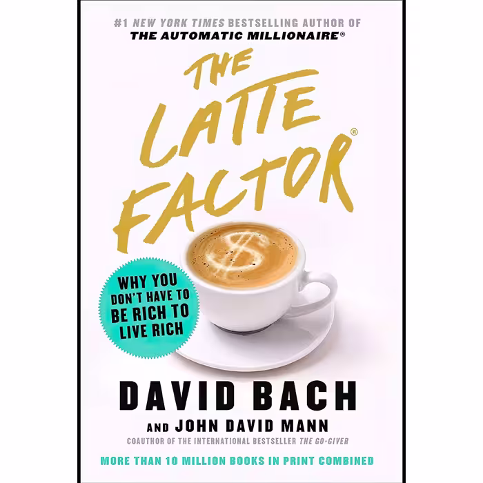 کتاب زبان اصلی The Latte Factor Why You Dont Have to Be Rich to Live Rich