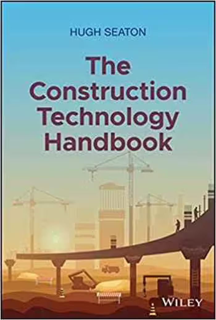 [PDF] دانلود کتاب The Construction Technology Handbook - Making Sense Of Artificial Intelligence And Beyond, 2021