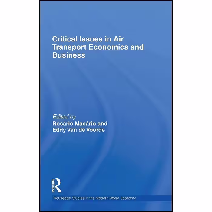 کتاب زبان اصلی Critical Issues in Air Transport Economics and Business 