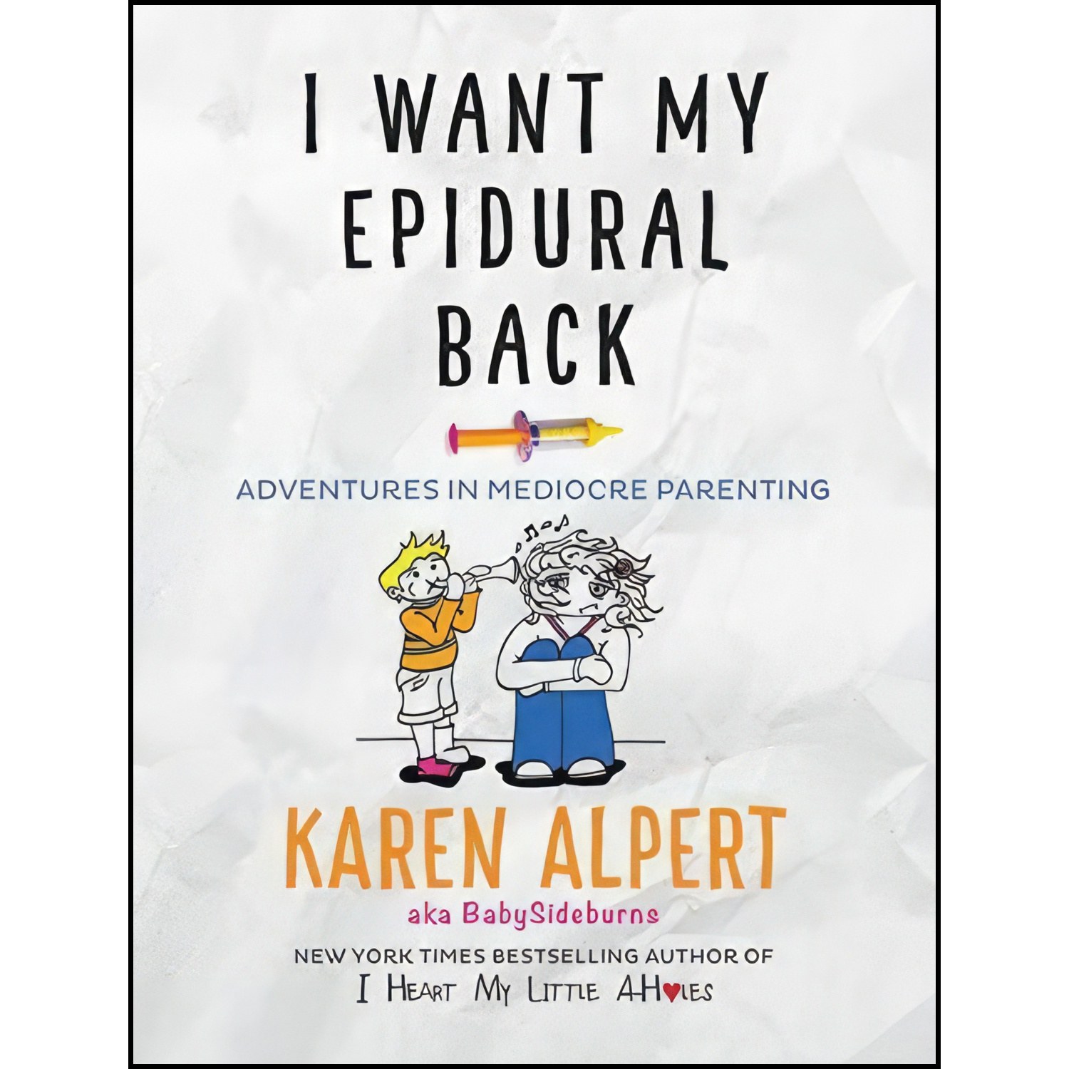 کتاب زبان اصلی I Want My Epidural Back اثر Karen Alpert