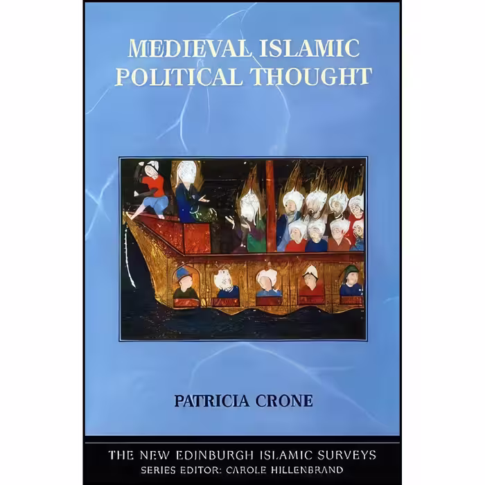 کتاب زبان اصلی Medieval Islamic Political Thought  اثر Patricia Crone