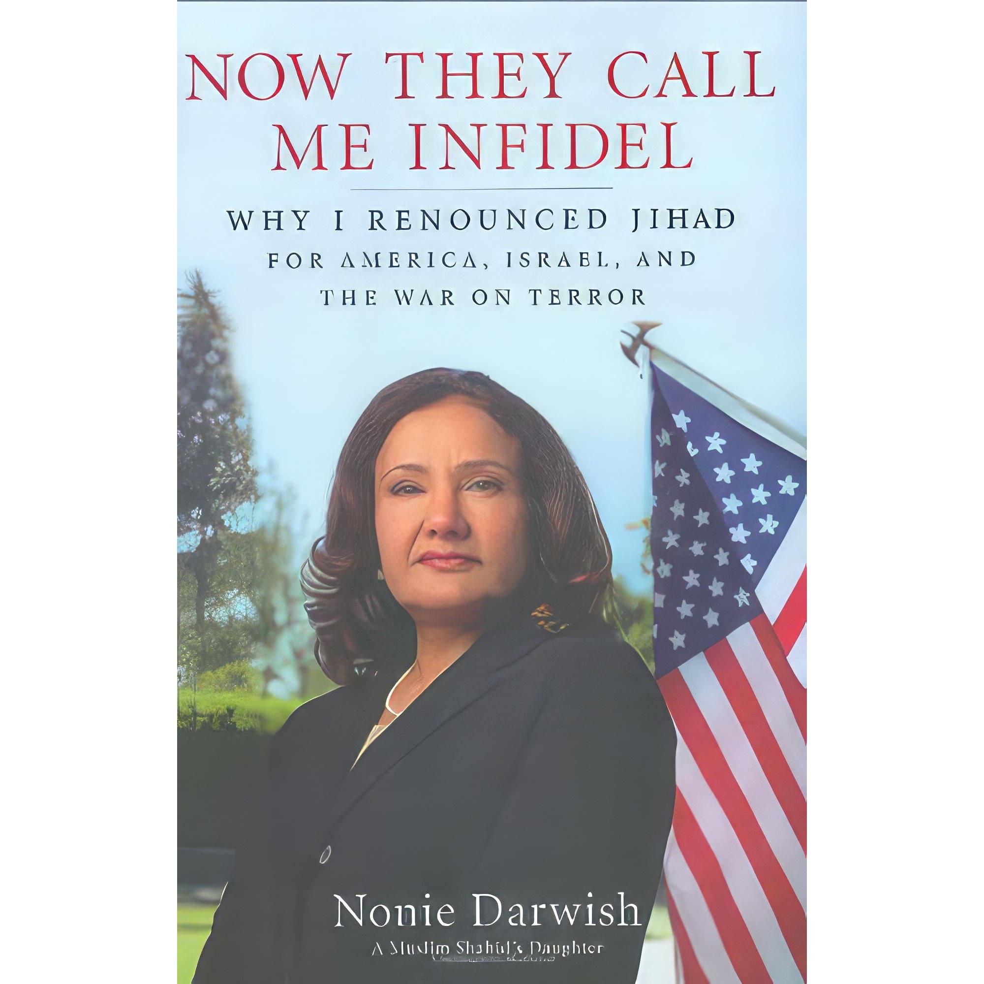 کتاب زبان اصلی Now They Call Me Infidel اثر Nonie Darwish انتشارات Sentinel HC