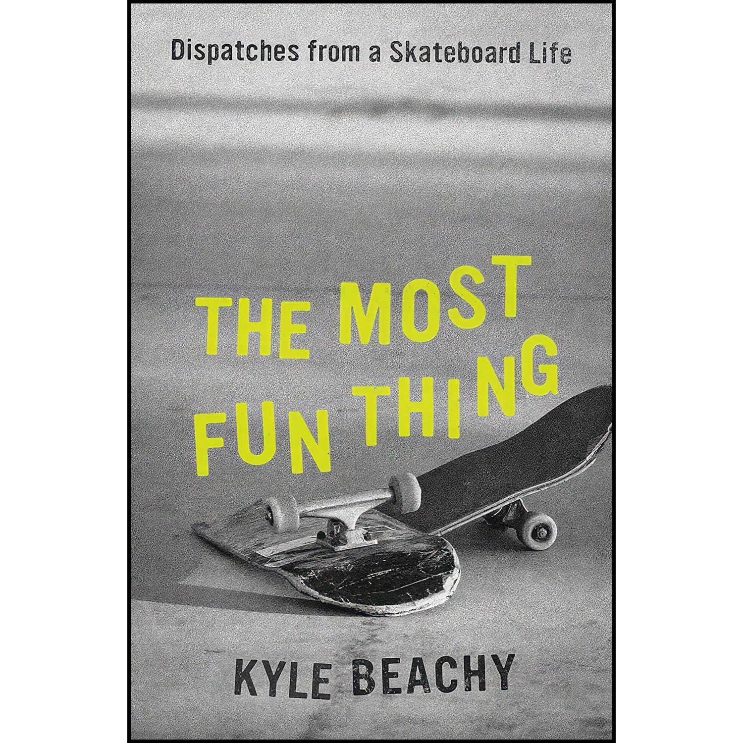 کتاب زبان اصلی The Most Fun Thing اثر Kyle Beachy