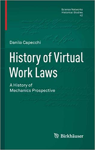  دانلود کتاب History Of Virtual Work Laws - A History Of Mechanics Prospective, 2012 - دانلود کتاب های دانشگاهی