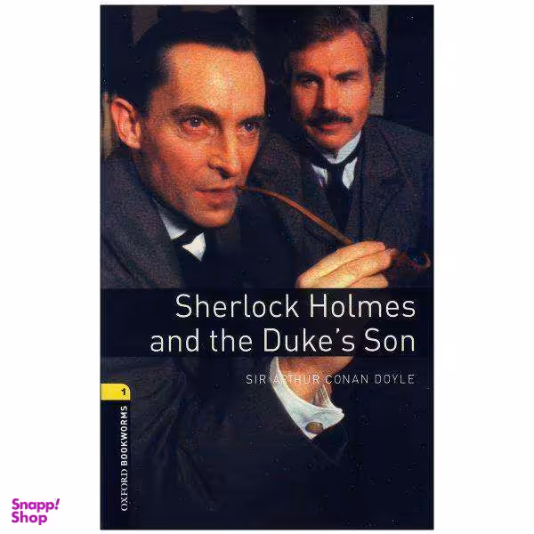 کتاب Sherlock Holmes and the Duke’s Son / اثر Sir Arthur Canon Doyle نشر ابداع