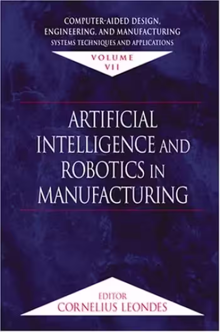 󾕇 دانلود کتاب Artificial Intelligence And Robotics In Manufacturing, 2001 - دانلود کتاب های دانشگاهی