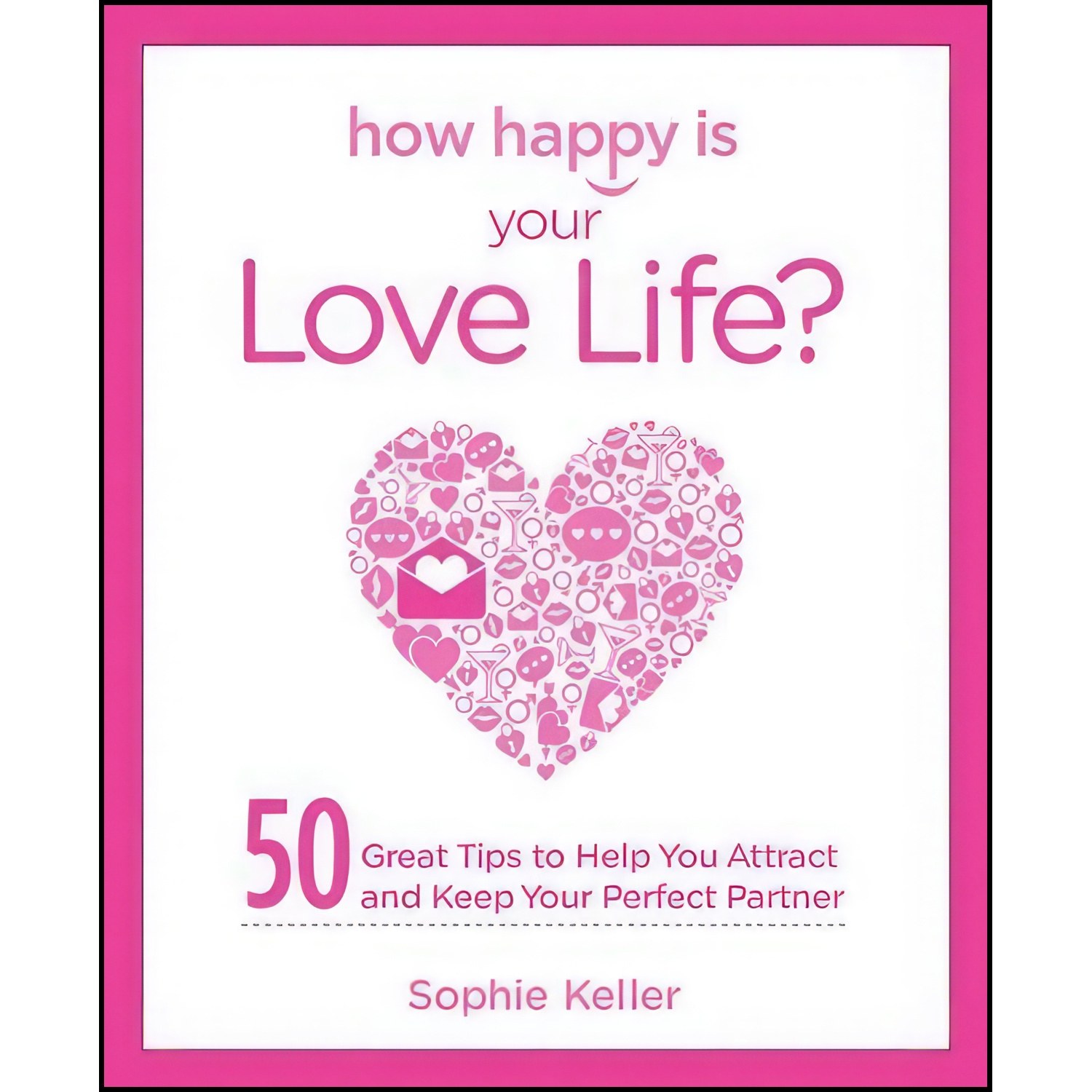 کتاب زبان اصلی How Happy Is Your Love Life اثر Sophie Keller