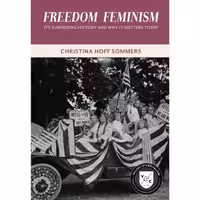 کتاب زبان اصلی Freedom Feminism اثر Christina Hoff Sommers انتشارات Aei Press