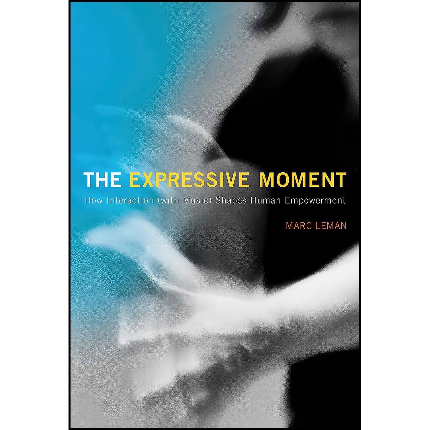 کتاب زبان اصلی The Expressive Moment اثر Marc Leman انتشارات The MIT Press