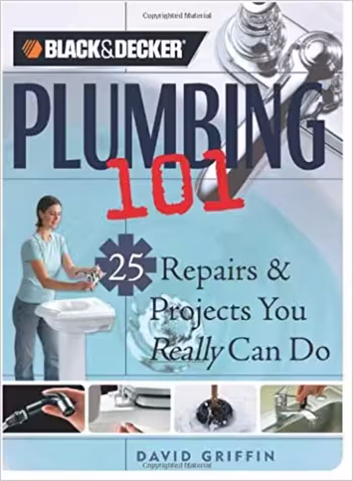 󾕇 دانلود کتاب Plumbing 101 - 25 Repairs &amp; Projects You Really Can Do, 2006 - دانلود کتاب های دانشگاهی