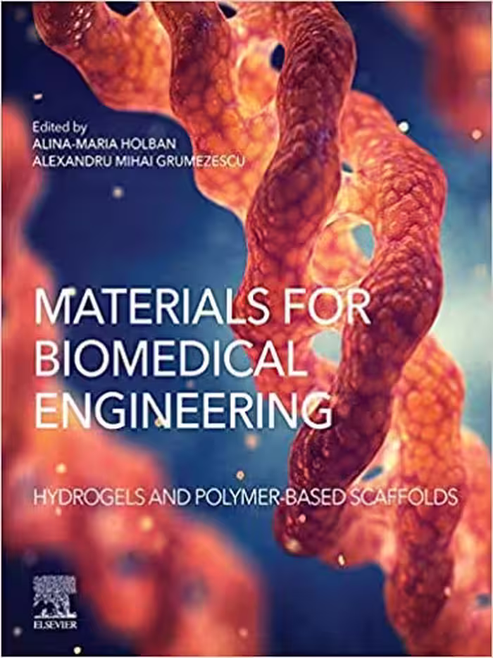 󾕇 دانلود کتاب Materials For Biomedical Engineering - Hydrogels And Polymer-Based Scaffolds, 2019 - دانلود کتاب های دانشگاهی