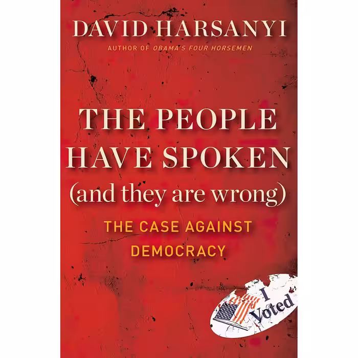 کتاب زبان اصلی The People Have Spoken and They Are Wrong اثر David Harsanyi