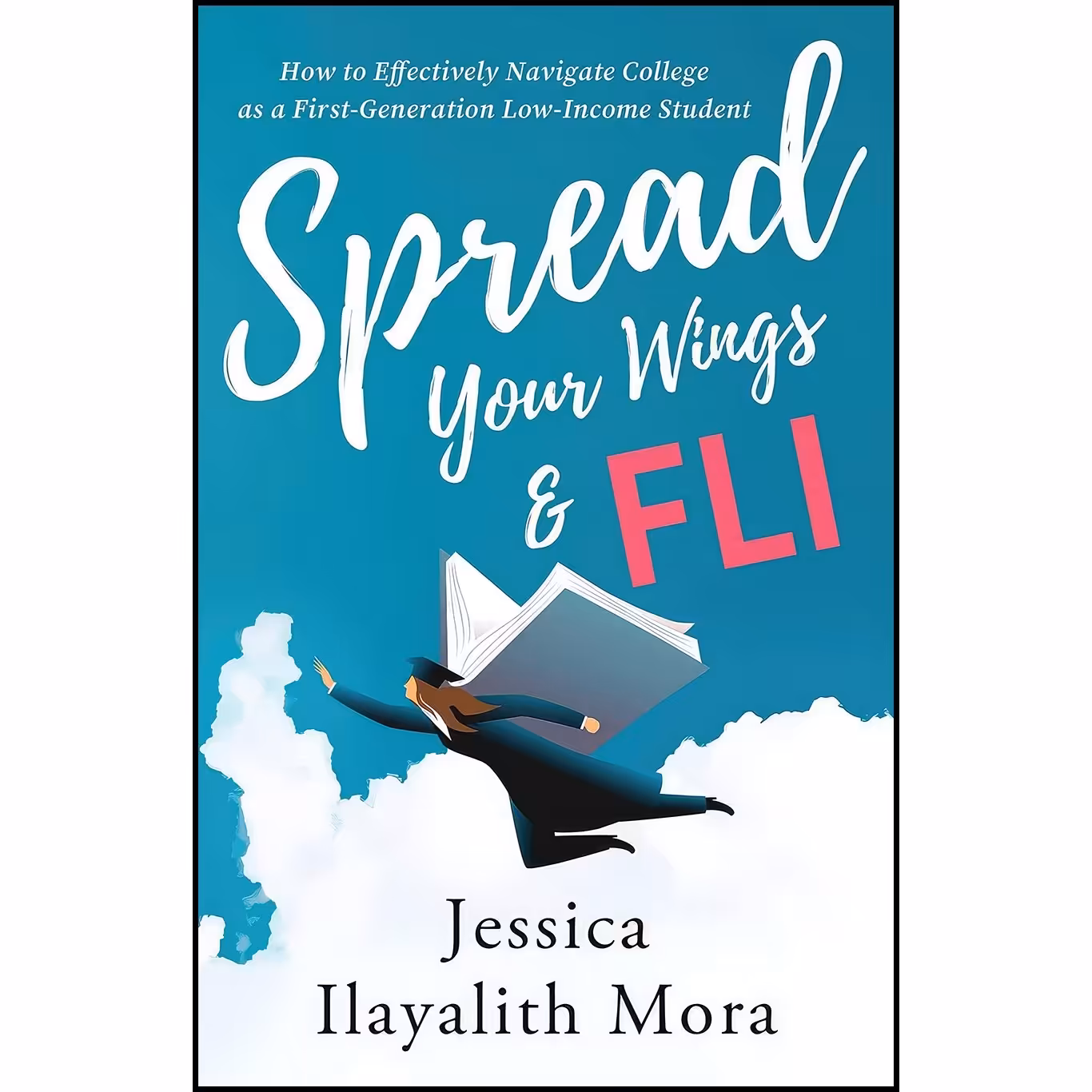 کتاب زبان اصلی Spread Your Wings and FLI اثر Jessica Ilayalith Mora