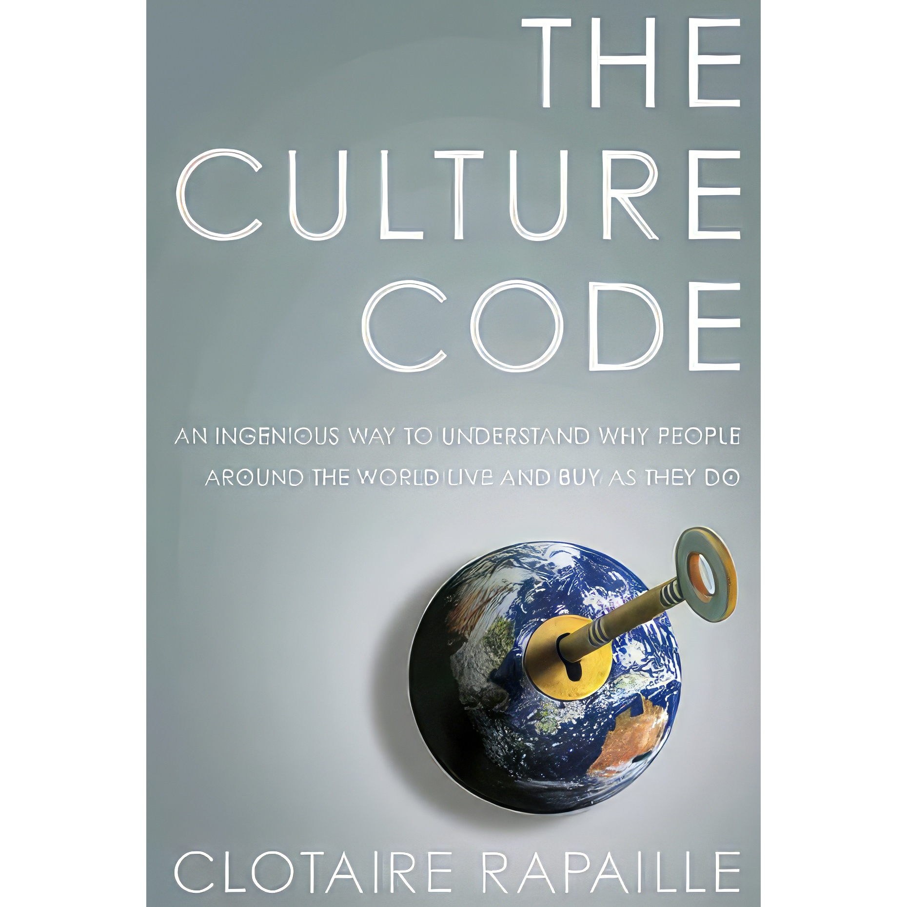 کتاب زبان اصلی The Culture Code اثر Clotaire Rapaille انتشارات Crown Business