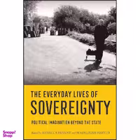 کتاب The Everyday Lives of Sovereignty اثر Rebecca Bryant and Madeleine Reeves انتشارات Cornell University Press