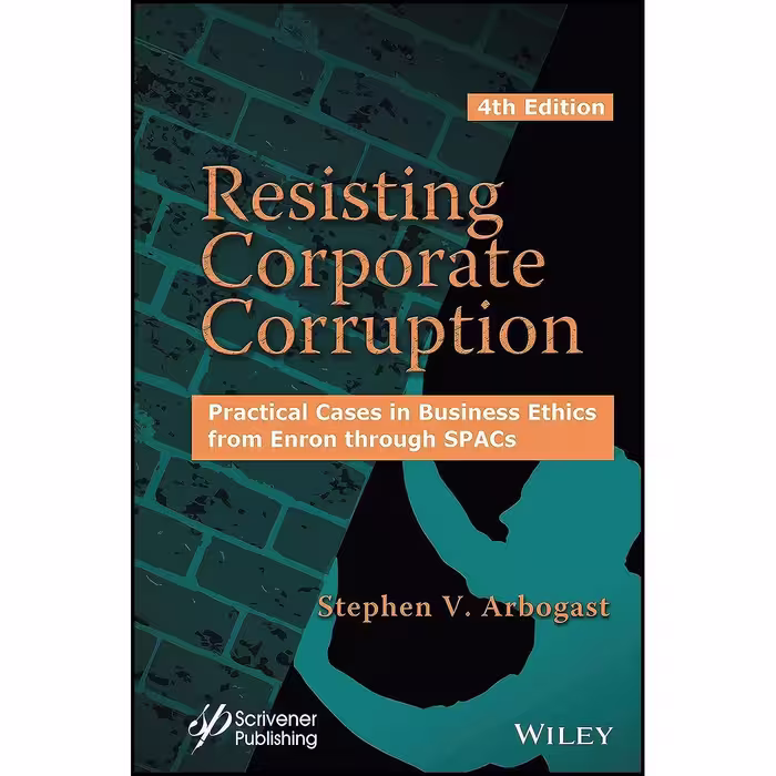 کتاب زبان اصلی Resisting Corporate Corruption اثر Stephen V Arbogast