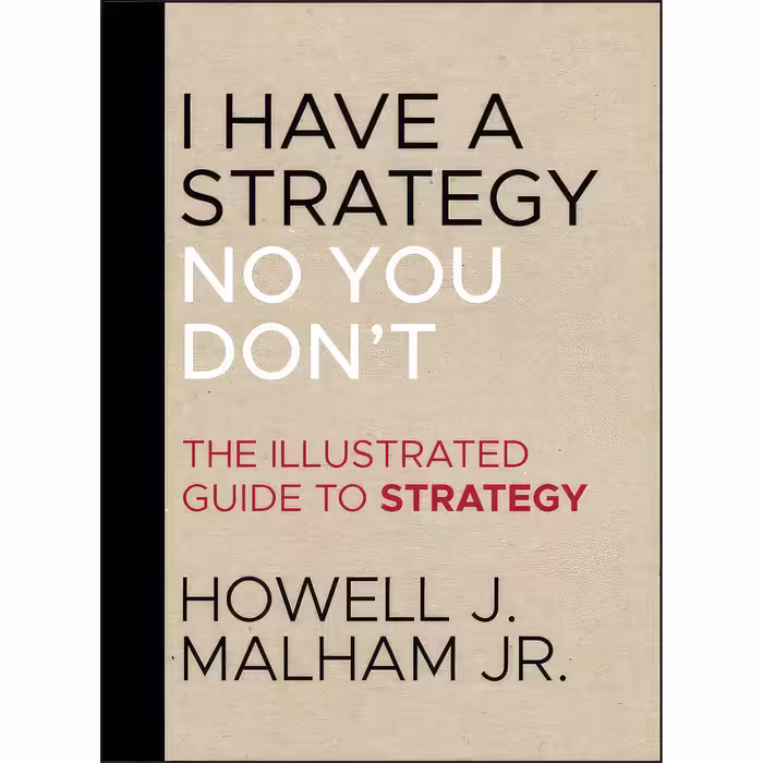 کتاب زبان اصلی I Have a Strategy No You Dont اثر Howell J Malham Jr