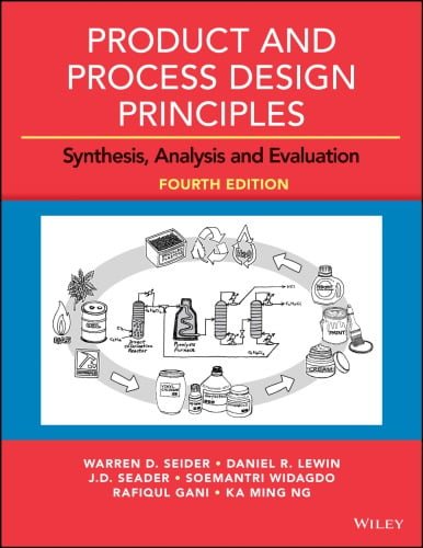 دانلود کتاب Product And Process Design Principles - Synthesis, Analysis And Evaluation, 4th ed, 2016 - دانلود کتاب های دانشگاهی