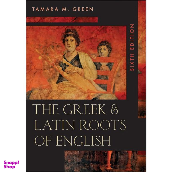 کتاب The Greek Latin Roots of English اثر Tamara M. Green انتشارات Rowman Littlefield Publishers
