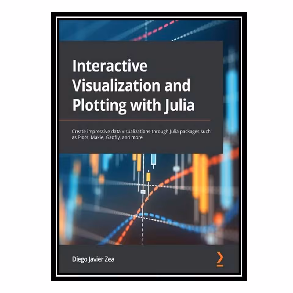 کتاب Interactive Visualization and Plotting with Julia