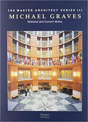 [PDF] دانلود کتاب Michael Graves - Selected And Current Works, 1999
