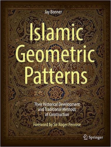  دانلود کتاب Islamic Geometric Patterns - Their Historical Development And Traditional Methods Of Construction, 2017 - دانلود کتاب های دانشگاهی