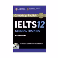 کتاب IELTS Cambridge General12 اثر جمعی از نویسندگان انتشارات کمبریدج