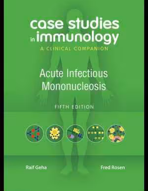 [PDF] دانلود کتاب Case Studies In Immunology - Acute Infectious Mononucleosis - A Clinical Companion, 2010