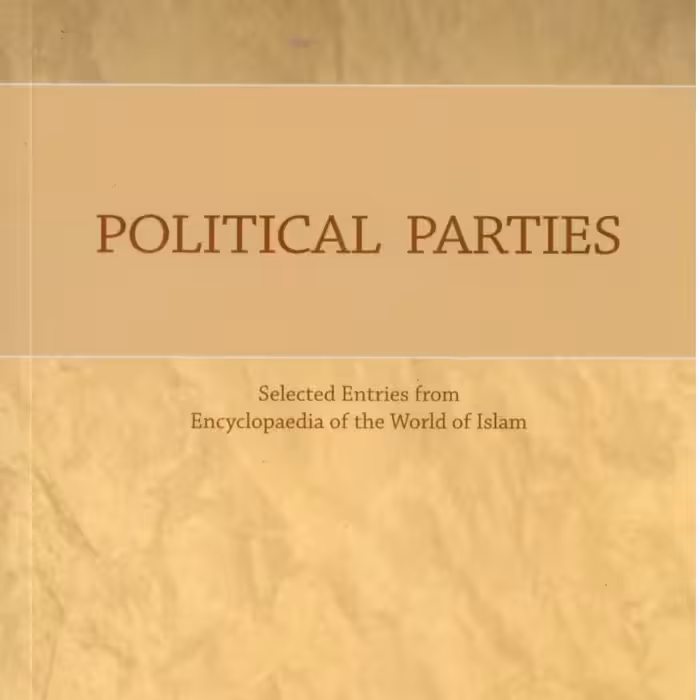 Political Parties Selected Entries from Encyclopedia of the World of Islam