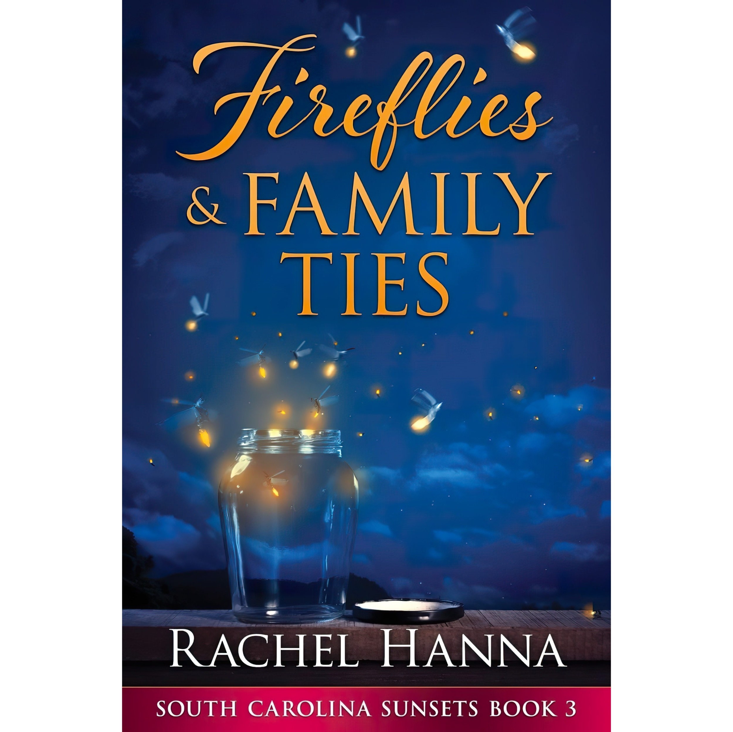 کتاب زبان اصلی Fireflies  Family Ties South Carolina Sunsets اثر Rachel Hanna