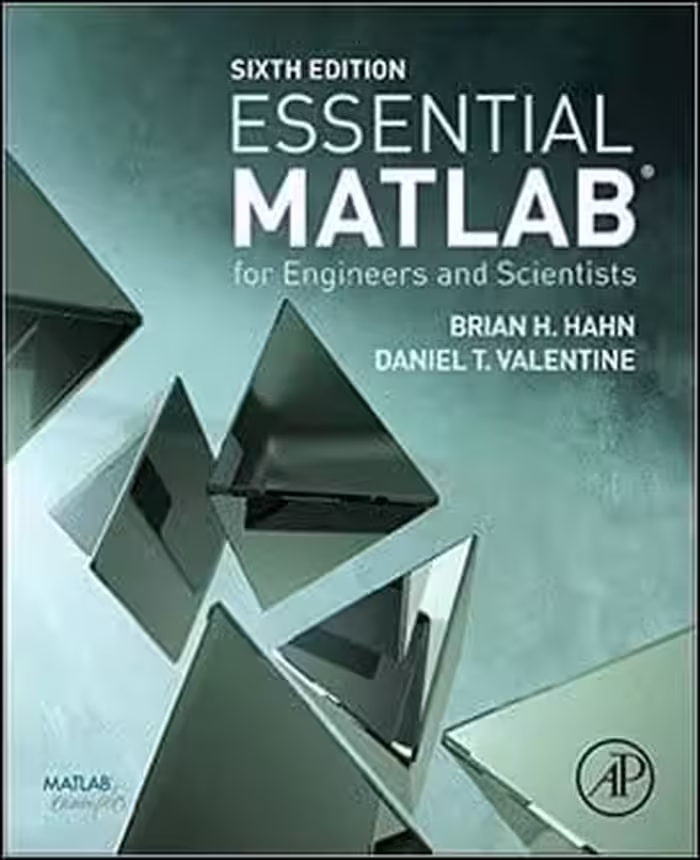 󾕇 Hahn B. H. , Essential Matlab for Engineers and Scientists, 6th ed, 2017 - دانلود کتاب های دانشگاهی