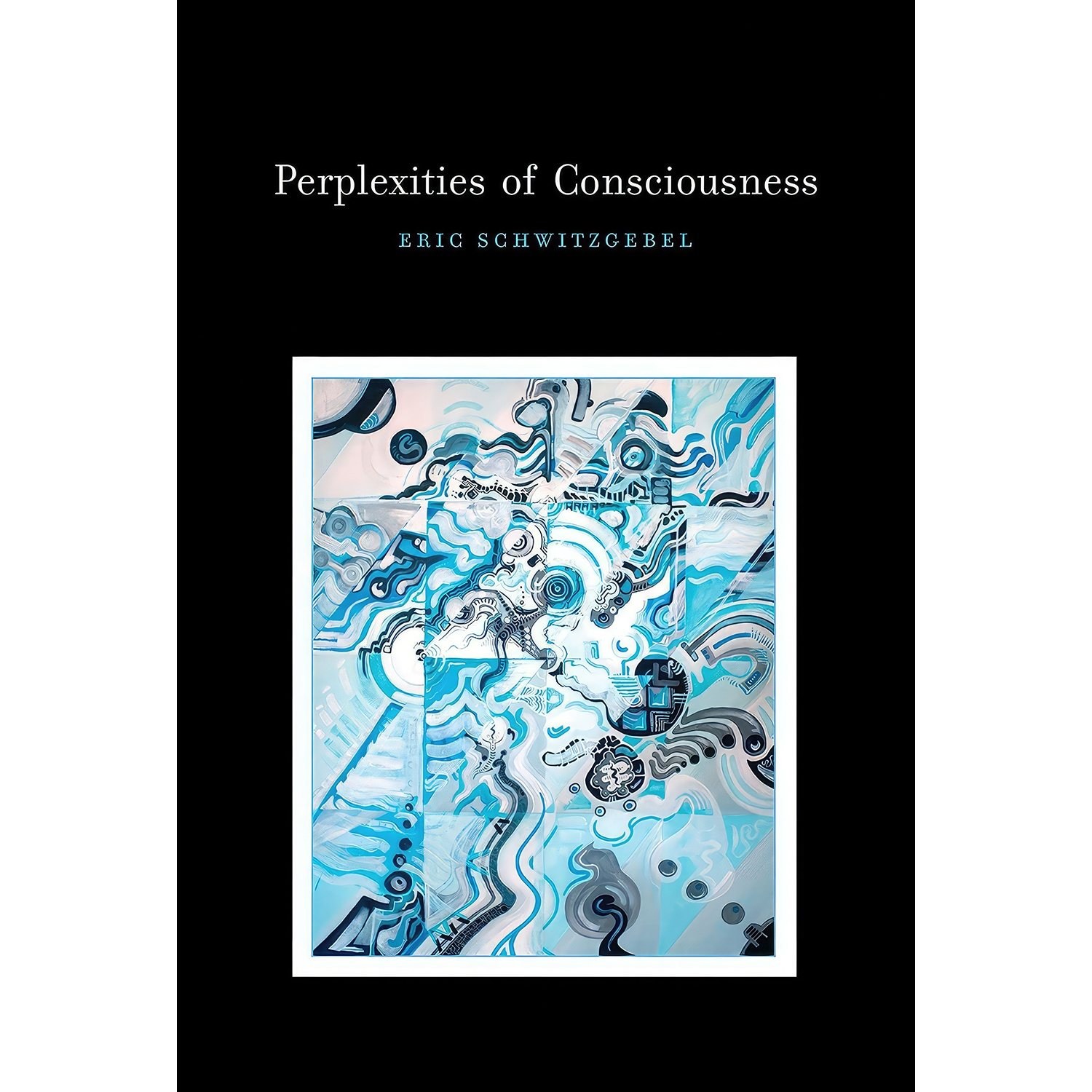 کتاب زبان اصلی Perplexities of Consciousness اثر Eric Schwitzgebel