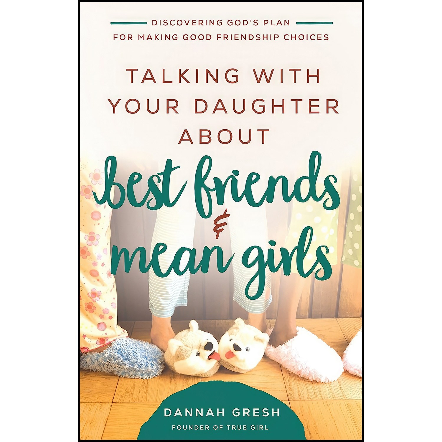 کتاب زبان اصلی Talking with Your Daughter About Best Friends and Mean Girls