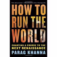 کتاب زبان اصلی How to Run the World اثر Parag Khanna انتشارات Random House