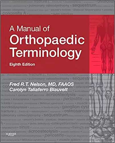 󾕇 دانلود کتاب A Manual Of Orthopaedic Terminology, 8th ed, 2015 - دانلود کتاب های دانشگاهی
