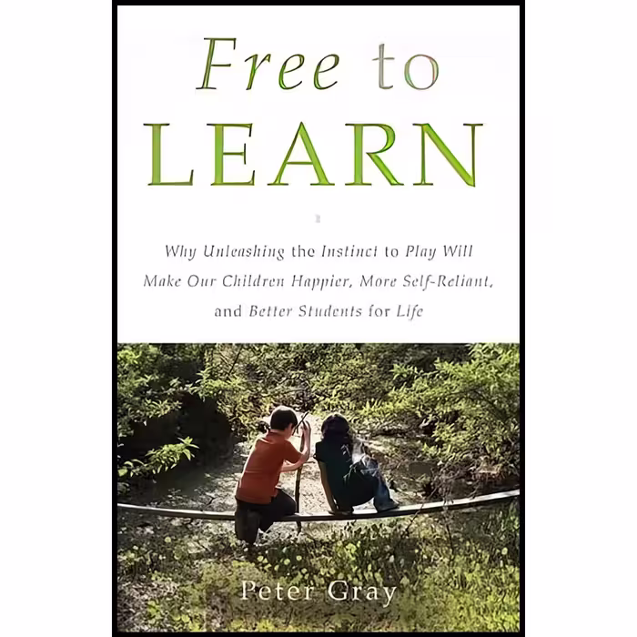 کتاب زبان اصلی Free to Learn اثر Peter Gray انتشارات Basic Books