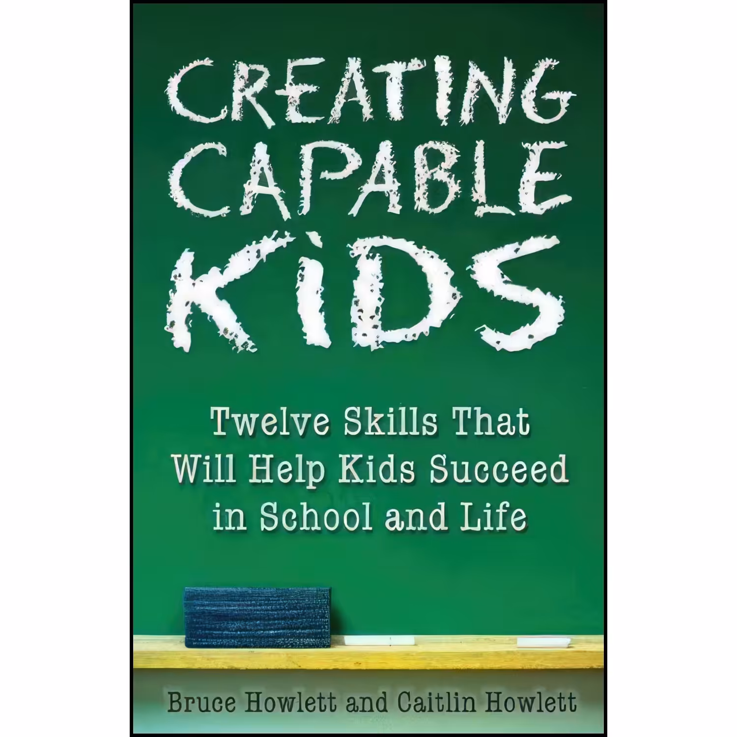 کتاب زبان اصلی Creating Capable Kids اثر Bruce Howlett and Caitlin Howlett