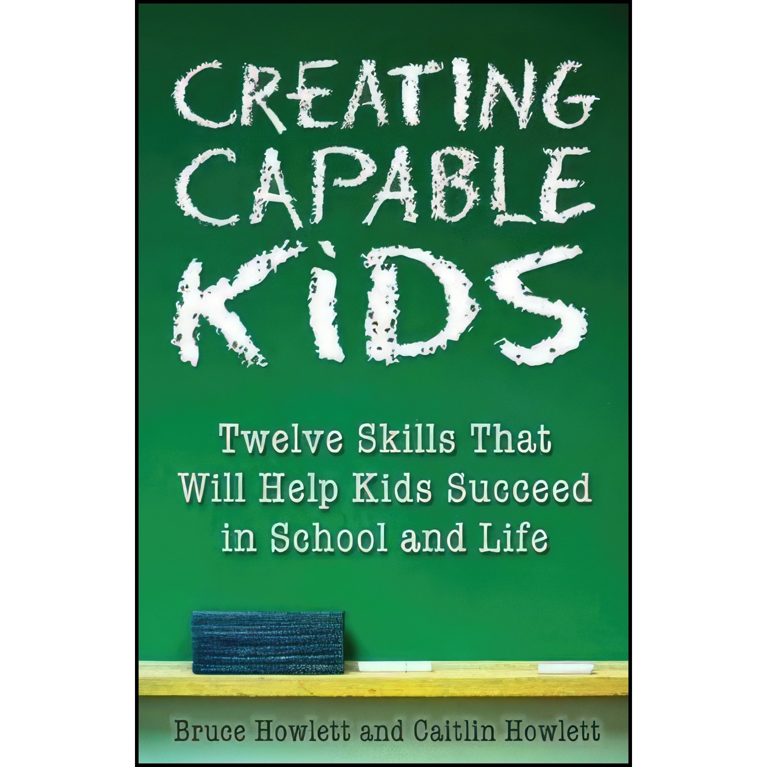 کتاب زبان اصلی Creating Capable Kids اثر Bruce Howlett and Caitlin Howlett