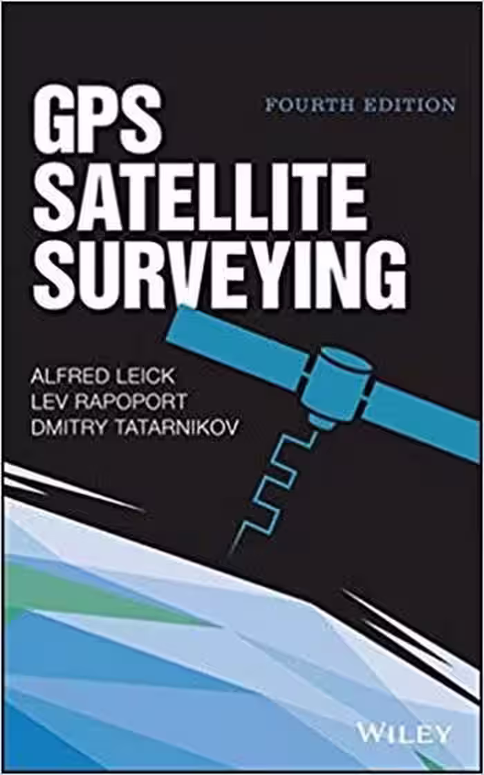 󾕇 دانلود کتاب Leick A., GPS Satellite Surveying, 4th ed, 2015 - دانلود کتاب های دانشگاهی