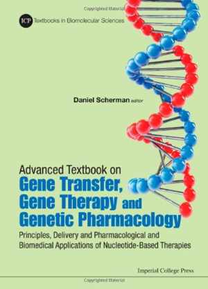 [PDF] دانلود کتاب Advanced Textbook On Gene Transer, Gene Therapy And Genetic Pharmacology - Principles, Delivery And Pharmacological And Biomedical Applications Of Nucleotide-Based Therapies, 2014