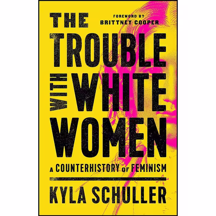 کتاب زبان اصلی The Trouble with White Women انتشارات Bold Type Books