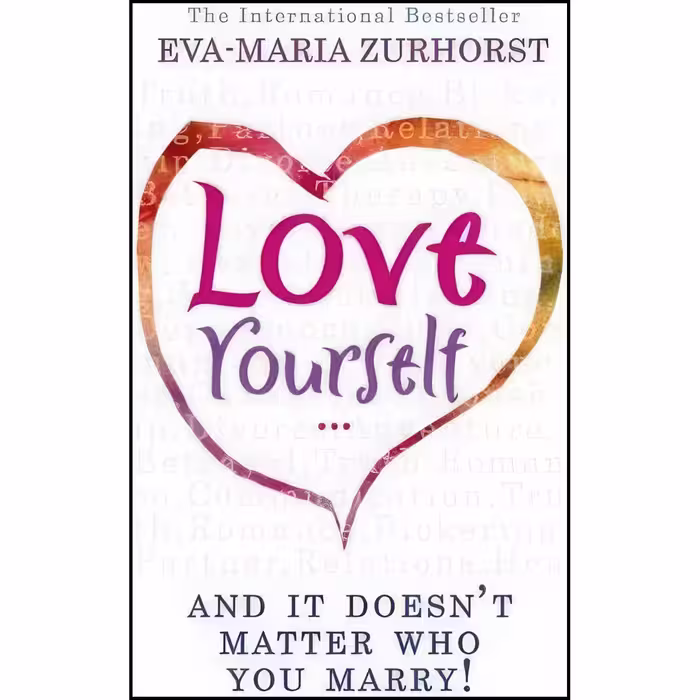 کتاب زبان اصلی Love Yourself and It Doesnt Matter Who You Marry EvaMaria Zurhors