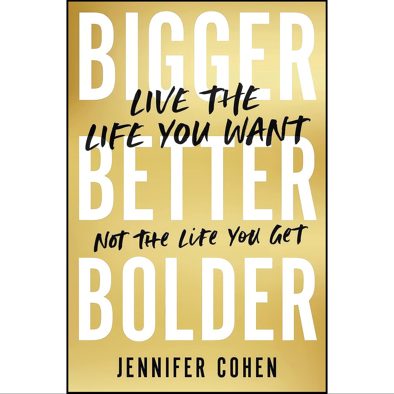 کتاب زبان اصلی Bigger Better Bolder اثر Jennifer Cohen