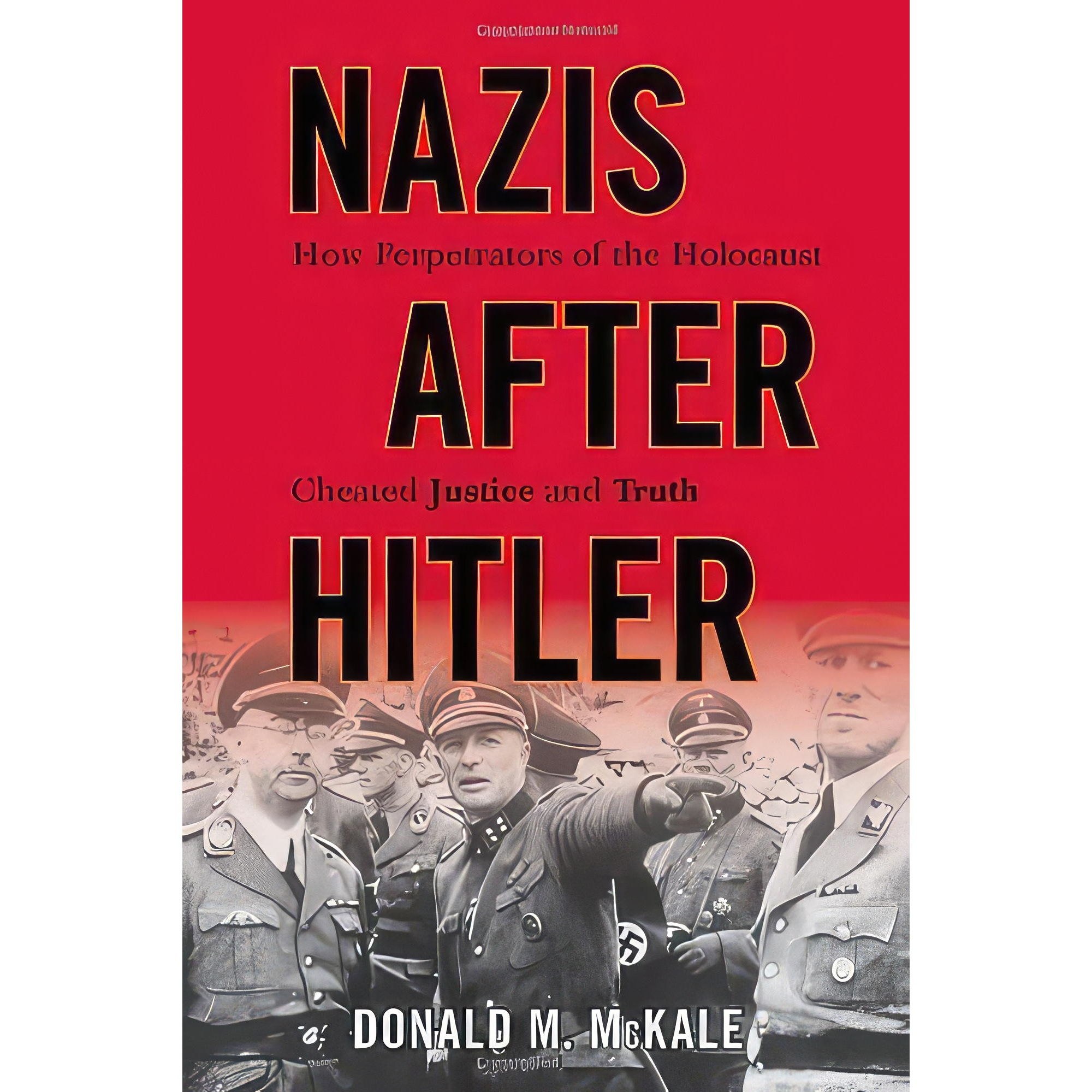 کتاب زبان اصلی Nazis after Hitler اثر Donald M McKale
