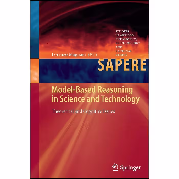 کتاب زبان اصلی ModelBased Reasoning in Science and Technology انتشارات Springer