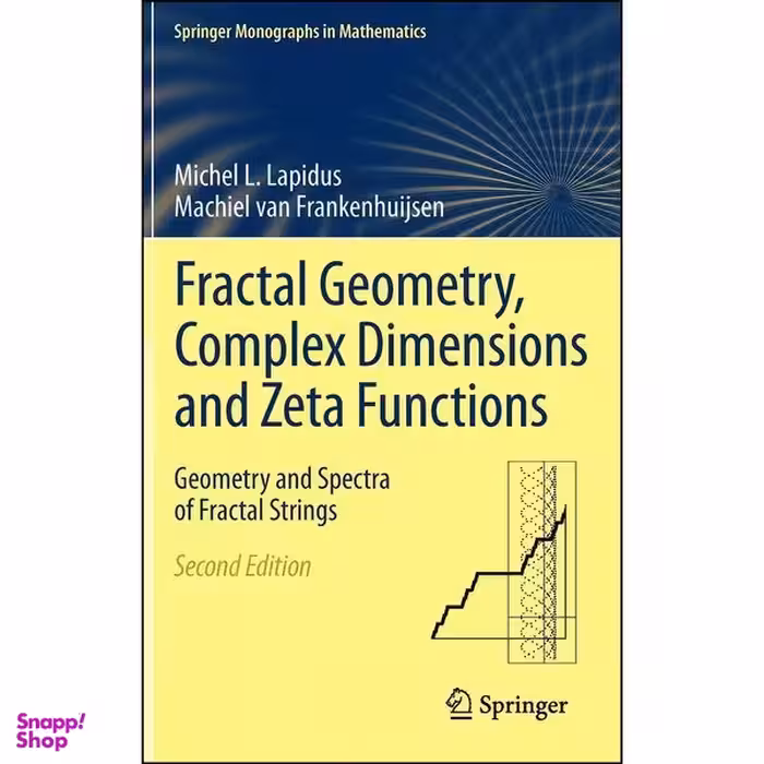 کتاب Fractal Geometry, Complex Dimensions and Zeta Functions اثر جمعي از نويسندگان انتشارات Springer