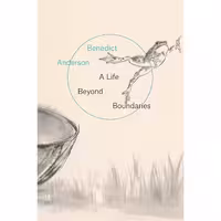 کتاب زبان اصلی A Life Beyond Boundaries اثر Benedict Anderson انتشارات Verso
