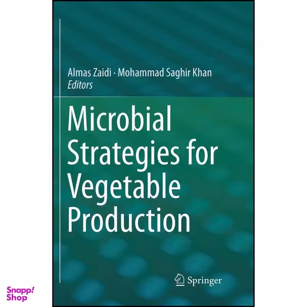کتاب Microbial Strategies for Vegetable Production اثر جمعي از نويسندگان انتشارات Springer