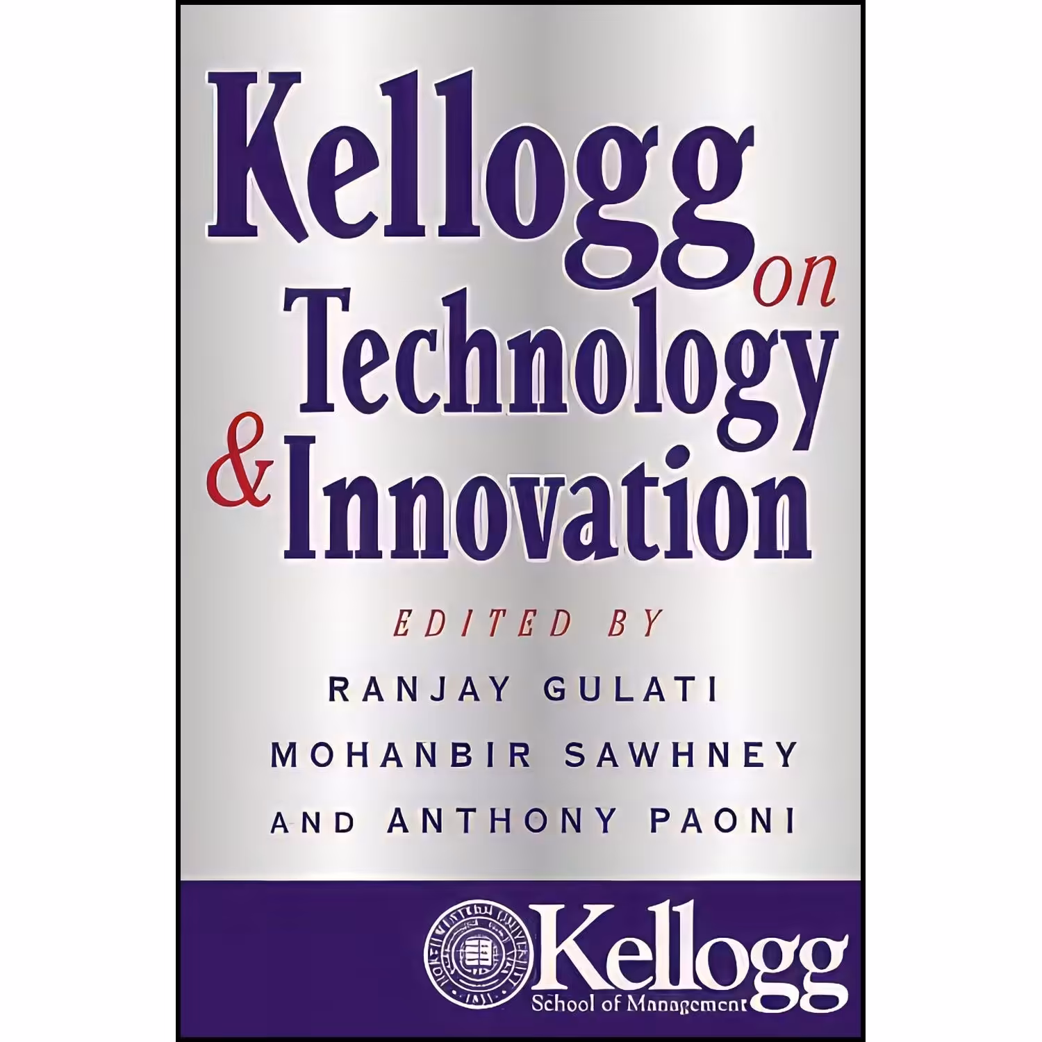 کتاب زبان اصلی Kellogg on Technology and Innovation اثر جمعی از نویسندگان